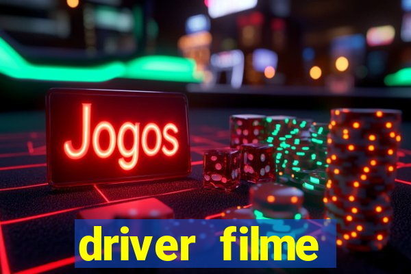 driver filme completo dublado